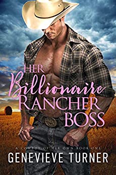 Her Billionaire Rancher Boss by Genevieve Turner