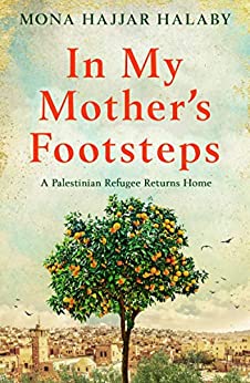 In My Mother’s Footsteps by Mona  Hajjar Halaby