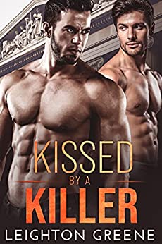 Kissed by a Killer by Leighton Greene