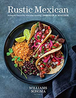 Rustic Mexican by Deborah Schneider