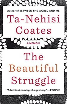 The Beautiful Struggle by Ta-Nehisi Coates