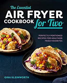 The Essential Air Fryer Cookbook for Two by Gina Kleinworth