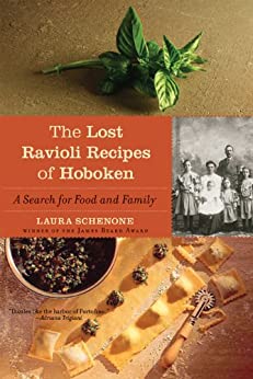 The Lost Ravioli Recipes of Hoboken by Laura Schenone