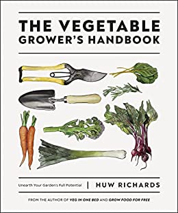 The Vegetable Grower’s Handbook by Huw Richards