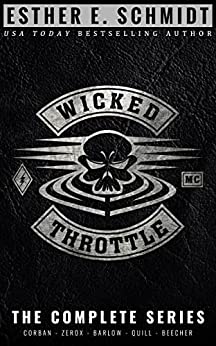 Wicked Throttle: The Complete Series by Esther E. Schmidt