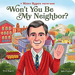 Won’t You Be My Neighbor? by Fred Rogers