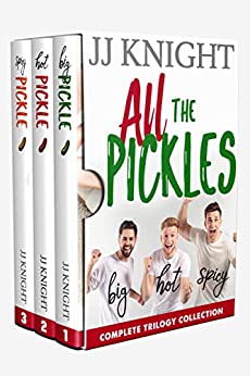 All the Pickles: Complete Trilogy Collection by JJ Knight