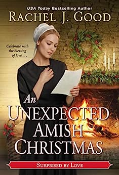 An Unexpected Amish Christmas by Rachel J. Good