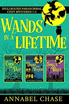Wands in a Lifetime: Books 1–3 by Annabel Chase