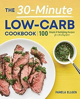 The 30-Minute Low-Carb Cookbook