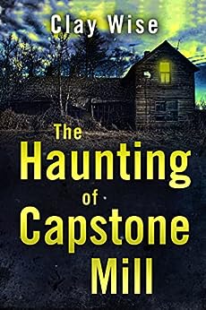 The Haunting of Capstone Mill