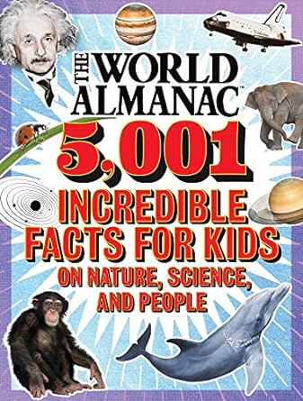 5,001 Incredible Facts for Kids on Nature, Science, and People
