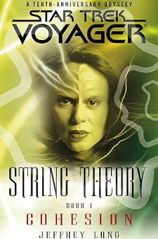 String Theory: Cohesion (Star Trek Voyager)