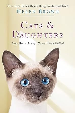 Cats & Daughters: They Don’t Always Come When Called