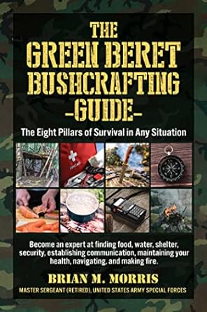 The Green Beret Bushcrafting Guide