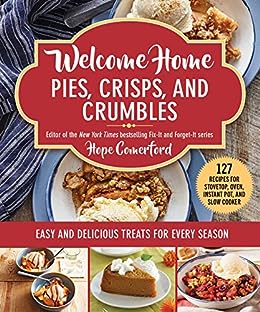 Welcome Home Pies, Crisps, and Crumbles
