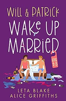 Will & Patrick Wake Up Married (Episodes 1–3)