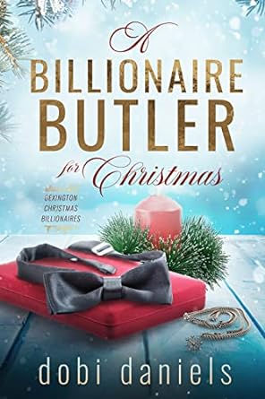 A Billionaire Butler for Christmas by Dobi Daniels