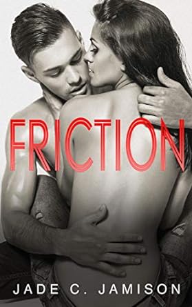 Friction by Jade C. Jamison