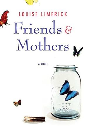 Friends & Mothers by Louise Limerick