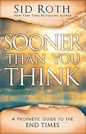 Sooner Than You Think by Sid Roth