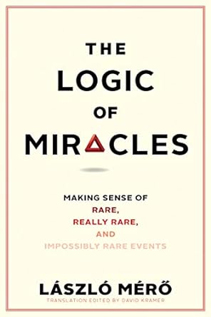 The Logic of Miracles by László Mér?