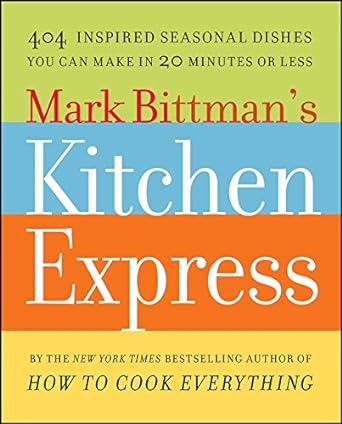 Mark Bittman’s Kitchen Express