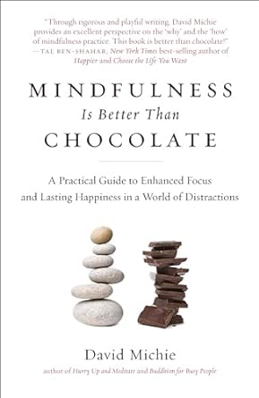 Mindfulness Is Better Than Chocolate