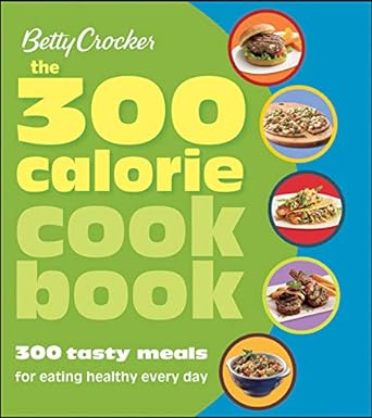 The 300 Calorie Cookbook