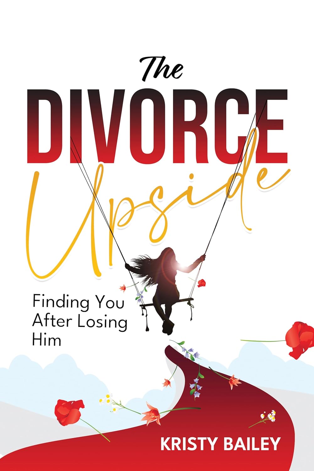 The Divorce Upside: Finding You After Losing Him