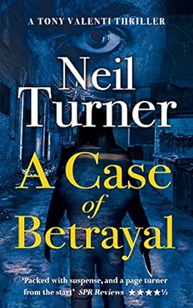 A Case of Betrayal by Neil Turner