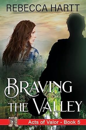 Braving the Valley by Rebecca Hartt