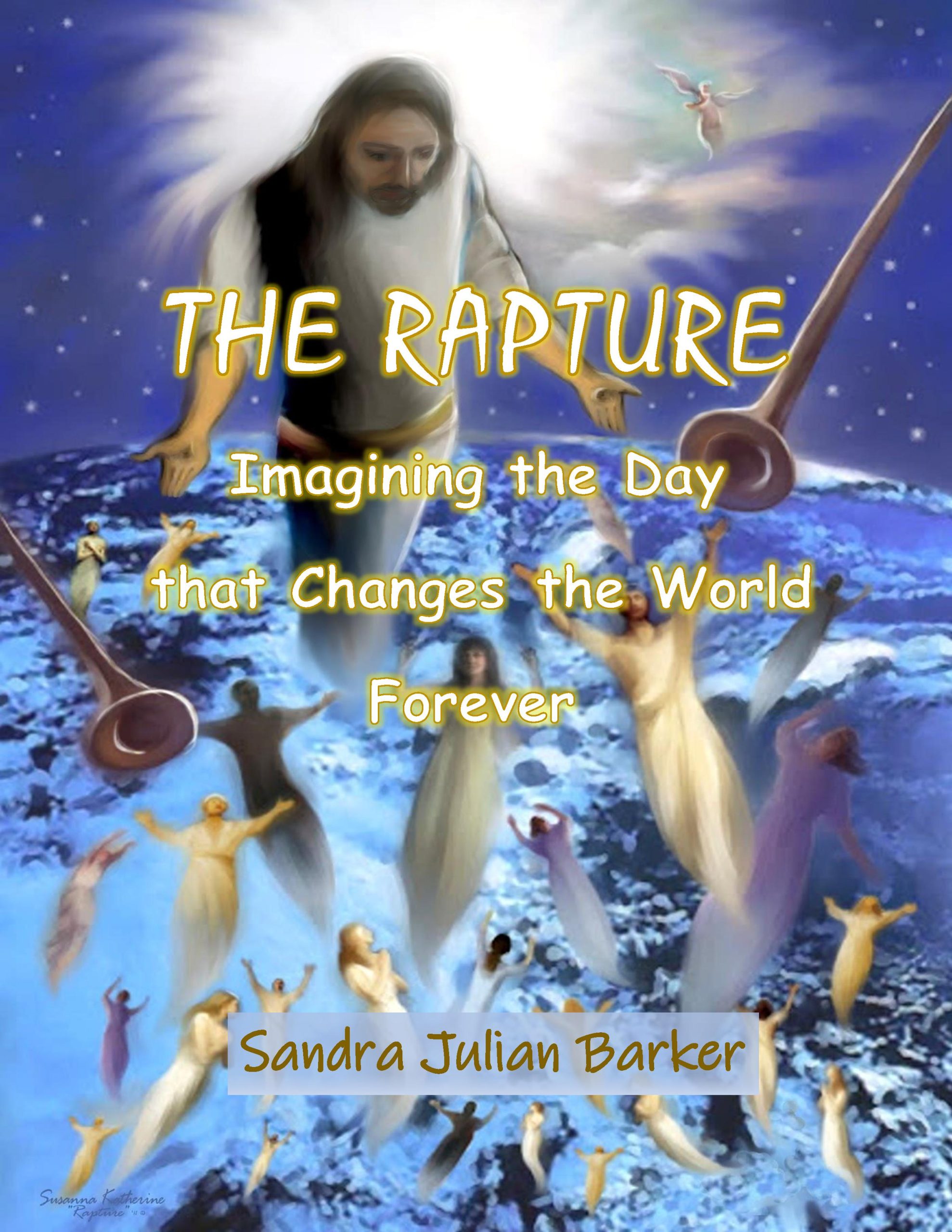 The Rapture: Imagining the Day that Changes the World Forever