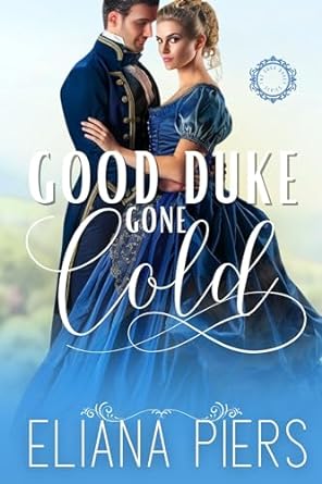 Good Duke Gone Cold by Eliana Piers