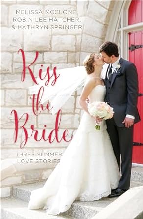 Kiss the Bride by Robin Lee Hatcher