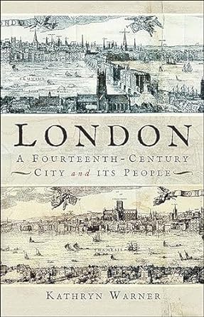 London: A Fourteenth-Century City and Its People