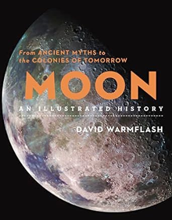 Moon: An Illustrated History by David Warmflash