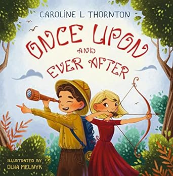Once Upon and Ever After by Caroline L Thornton