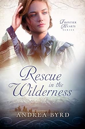 Rescue in the Wilderness by Andrea Byrd