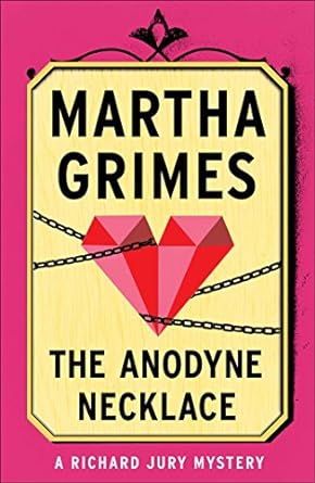 The Anodyne Necklace by Martha Grimes