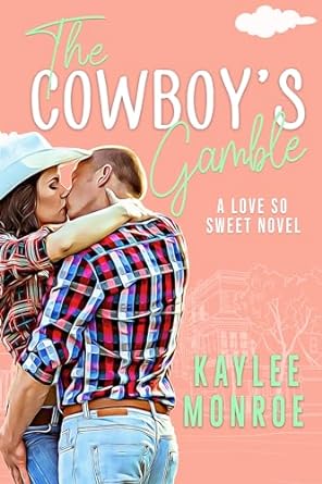 The Cowboy’s Gamble by Kaylee Monroe