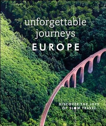 Unforgettable Journeys: Europe