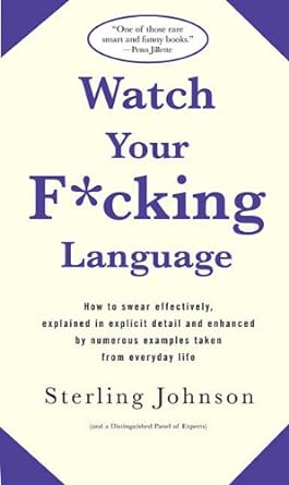 Watch Your F*cking Language by Sterling Johnson