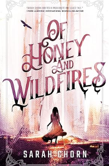 Of Honey and Wildfires