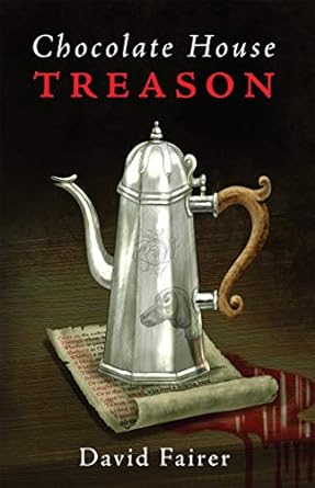 Chocolate House Treason by David Fairer