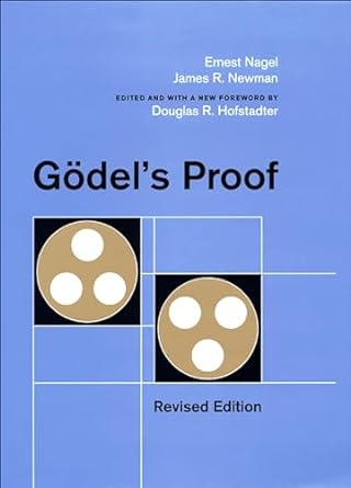 Gödel’s Proof (Revised Edition) by James R. Newman