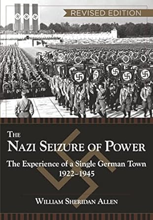 The Nazi Seizure of Power by William Sheridan Allen