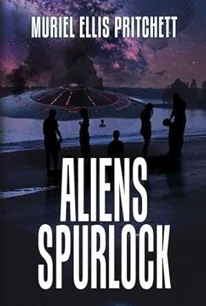 Aliens Spurlock by Muriel Ellis Pritchett