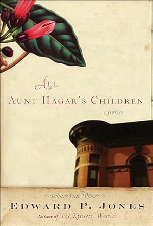 All Aunt Hagar’s Children by Edward P. Jones