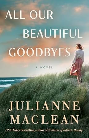 All Our Beautiful Goodbyes by Julianne MacLean